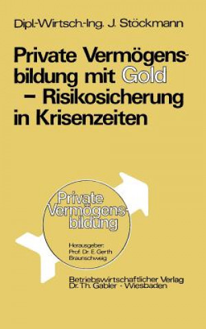 Kniha Private Verm gensbildung Mit Gold -- Risikosicherung in Krisenzeiten Stöckmann Jürgen