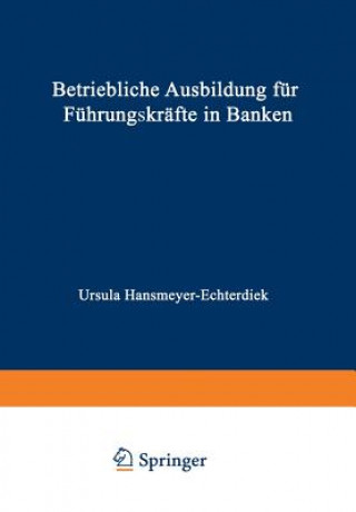 Carte Betriebliche Ausbildung F r F hrungskr fte in Banken Hansmeyer-Echterdiek Ursula