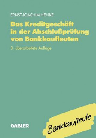 Książka Das Kreditgesch ft in Der Abschlu pr fung Von Bankkaufleuten Ernst-Joachim Henke