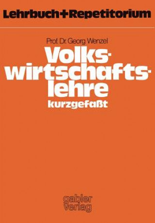 Kniha Volkswirtschaftslehre - Kurzgefasst Georg Wenzel