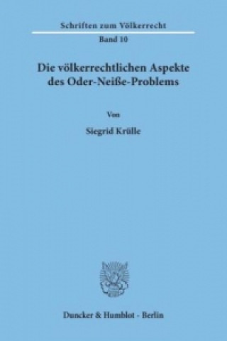 Kniha Die völkerrechtlichen Aspekte des Oder-Neiße-Problems. Siegrid Krülle