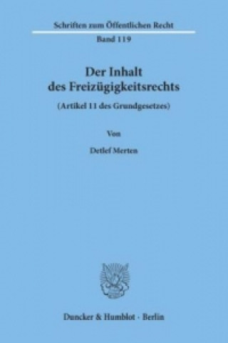 Kniha Der Inhalt des Freizügigkeitsrechts (Artikel 11 des Grundgesetzes). Detlef Merten