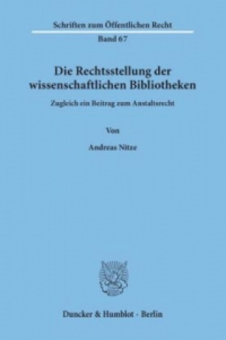 Carte Die Rechtsstellung der wissenschaftlichen Bibliotheken. Andreas Nitze