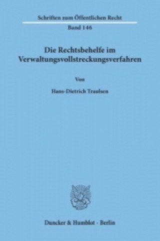 Kniha Die Rechtsbehelfe im Verwaltungsvollstreckungsverfahren. Hans-Dietrich Traulsen