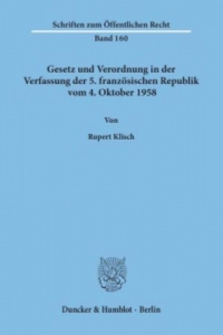 Buch Gesetz und Verordnung in der Verfassung der 5. französischen Republik vom 4. Oktober 1958. Rupert Klisch