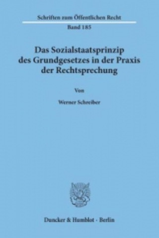 Kniha Das Sozialstaatsprinzip des Grundgesetzes in der Praxis der Rechtsprechung. Werner Schreiber