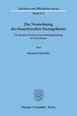 Kniha Die Neuordnung des französischen Staatsgebietes. Meinhard Schröder