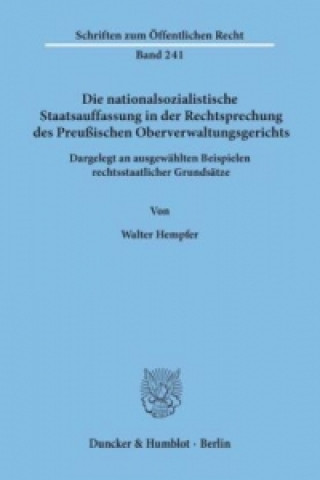 Knjiga Die nationalsozialistische Staatsauffassung in der Rechtsprechung des Preußischen Oberverwaltungsgerichts. Walter Hempfer