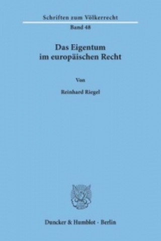 Buch Das Eigentum im europäischen Recht. Reinhard Riegel