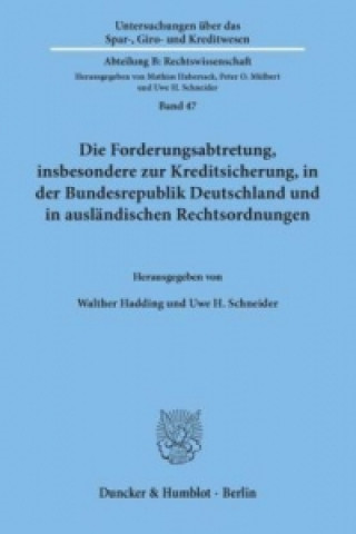 Buch Die Forderungsabtretung, insbesondere zur Kreditsicherung, in der Bundesrepublik Deutschland und in ausländischen Rechtsordnungen. Walther Hadding