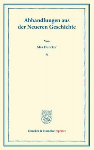 Książka Abhandlungen aus der Neueren Geschichte. Max Duncker