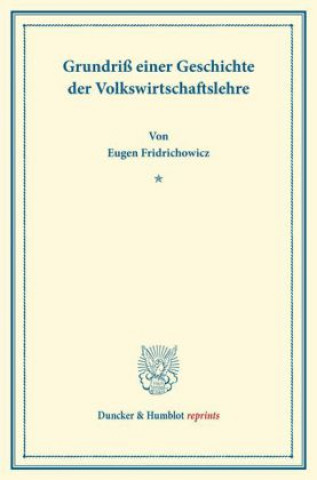 Libro Grundriß einer Geschichte der Volkswirtschaftslehre. Eugen Fridrichowicz