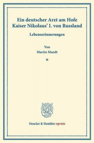 Knjiga Ein deutscher Arzt am Hofe Kaiser Nikolaus' I. von Russland. Martin Mandt