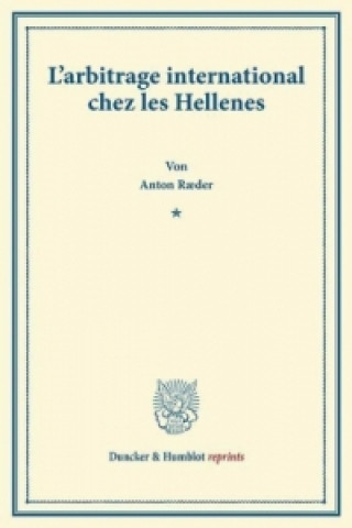Kniha L'arbitrage international chez les Hellenes. Anton Ræder