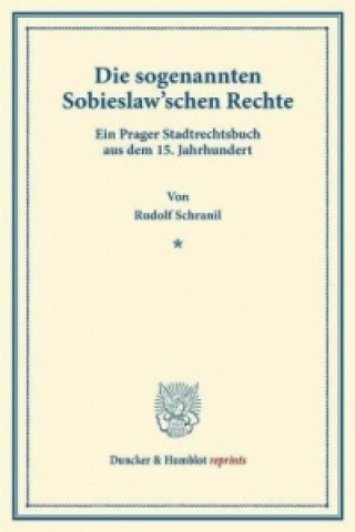 Książka Die sogenannten Sobieslaw'schen Rechte. Rudolf Schranil