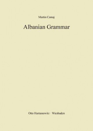 Kniha Albanian Grammar with Exercises, Chrestomathy and Glossaries Martin Camaj