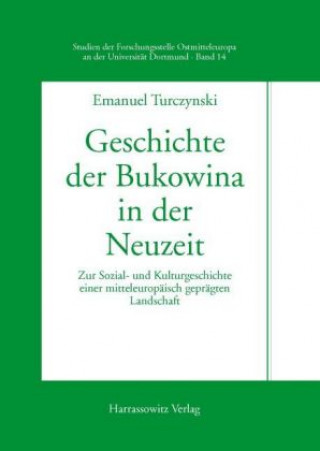 Carte Geschichte der Bukowina in der Neuzeit Emanuel Turczynski