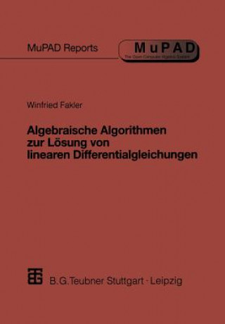 Kniha Algebraische Algorithmen zur Lösung von linearen Differentialgleichungen Winfried Fakler