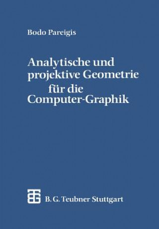 Carte Analytische und projektive Geometrie für die Computer-Graphik Bodo Pareigis
