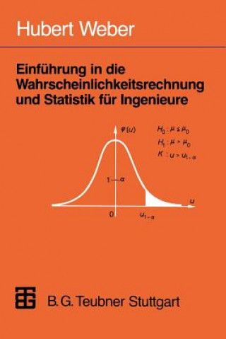 Könyv Einführung in die Wahrscheinlichkeitsrechnung und Statistik für Ingenieure Hubert Weber