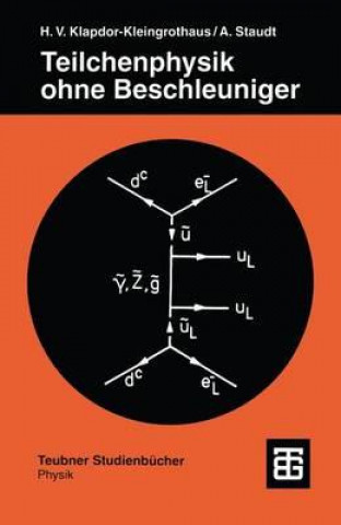 Kniha Teilchenphysik ohne Beschleuniger Hans-Volker Klapdor-Kleingrothaus