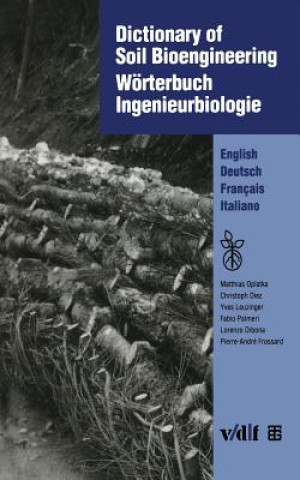 Libro Wörterbuch Ingenieurbiologie. Dictionary of Soil Bioengineering, English/Deutsch/Français/Italiano Lorenzo Dibona