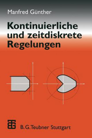 Kniha Kontinuierliche und zeitdiskrete Regelungen Manfred Günther