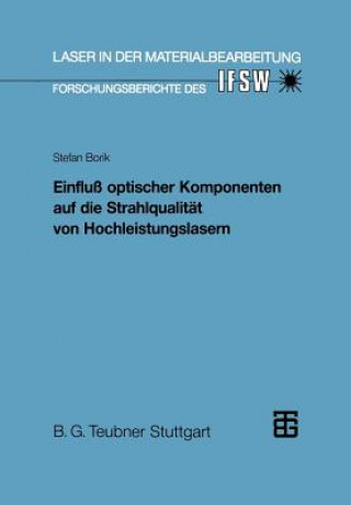 Könyv Einfluss Optischer Komponenten Auf Die Strahlqualitat Von Hochleistungslasern Stefan Borik
