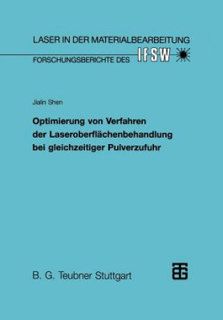 Kniha Optimierung Von Verfahren Der Laseroberflachenbehandlung Bei Gleichzeitiger Pulverzufuhr Jialin Shen