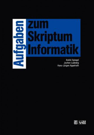 Buch Aufgaben zum Skriptum Informatik Andre Spiegel