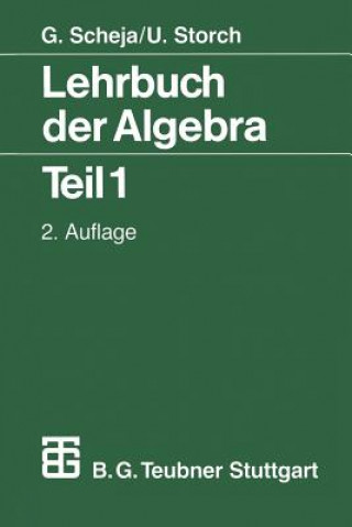 Książka Lehrbuch der Algebra. Tl.1 Günter Scheja