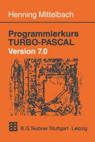 Kniha Programmierkurs Turbo-Pascal Version 7.0 Henning Mittelbach