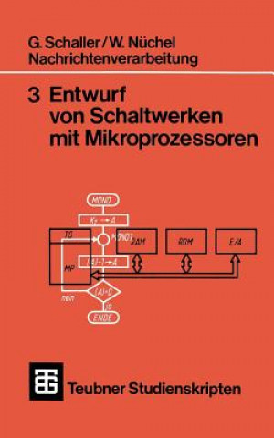 Kniha Nachrichtenverarbeitung 3, Entwurf von Schaltwerken mit Mikroprozessoren Georg Schaller