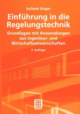 Könyv Einführung in die Regelungstechnik Jochem Unger