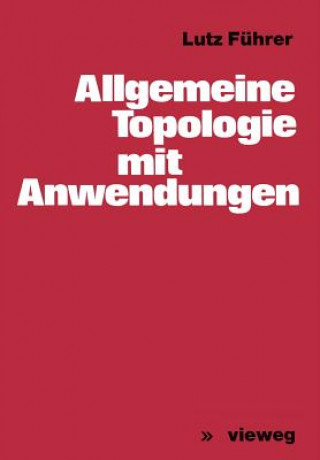 Kniha Allgemeine Topologie mit Anwendungen Lutz Führer