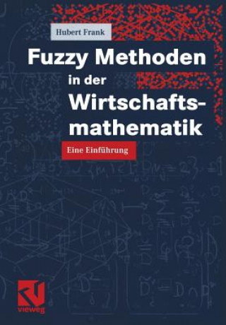 Książka Fuzzy Methoden in der Wirtschaftsmathematik Hubert Frank