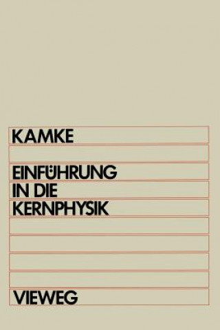 Kniha Einführung in die Kernphysik Detlef Kamke