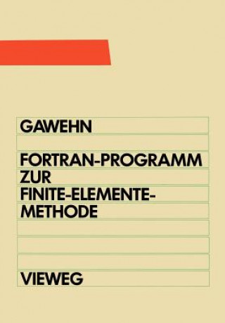 Könyv FORTRAN IV/77-Programm zur Finite-Elemente-Methode Wilfried Gawehn