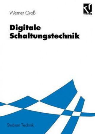 Könyv Digitale Schaltungstechnik Werner Groß