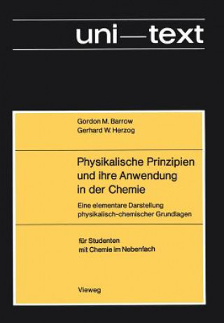 Kniha Physikalische Prinzipien und Ihre Anwendung in der Chemie Gordon M. Barrow