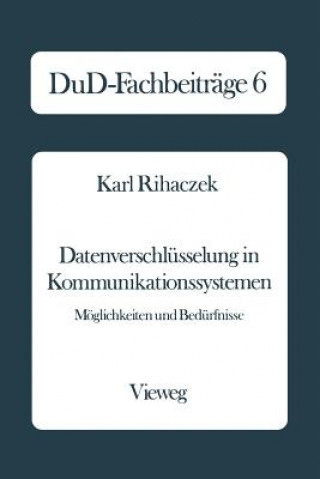 Kniha Datenverschlüsselung in Kommunikationssystemen Karl Rihaczek