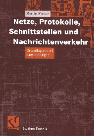 Könyv Netze, Protokolle, Schnittstellen und Nachrichtenverkehr Martin Werner