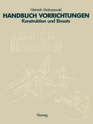 Kniha Handbuch Vorrichtungen Heinrich Matuszewski