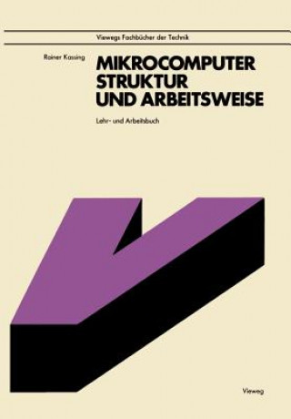 Könyv Mikrocomputer, Struktur und Arbeitsweise Rainer Kassing