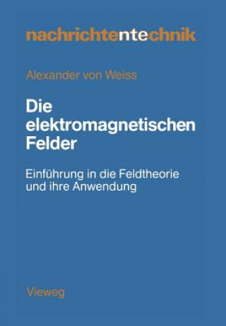 Kniha Die Elektromagnetischen Felder Alexander von Weiss