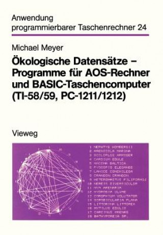 Kniha Ökologische Datensätze - Programme für AOS-Rechner und BASIC-Taschencomputer (TI-58/59, PC-1211/1212) Michael Meyer