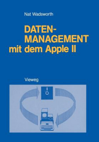 Knjiga Datenmanagement mit dem Apple II Nat Wadsworth