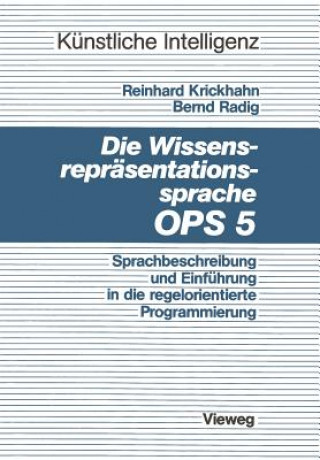 Kniha Die Wissensrepr sentationssprache Ops5 Reinhard Krickhahn