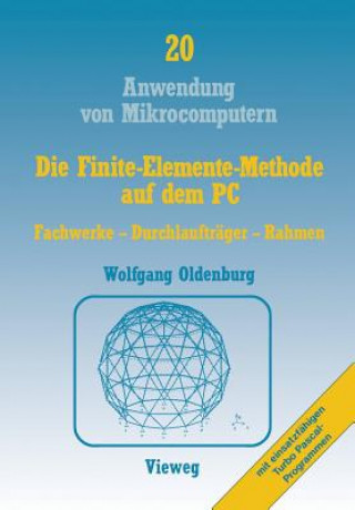 Książka Die Finite-Elemente-Methode auf dem PC Wolfgang Oldenburg