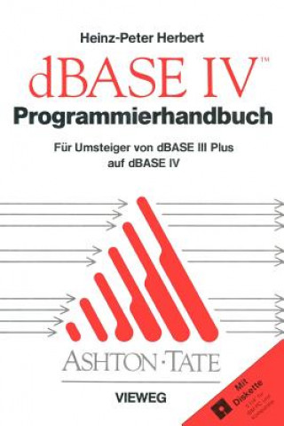 Carte Programmierhandbuch zu dBase IV, m. Diskette (5 1/4 Zoll) Heinz-Peter Herbert